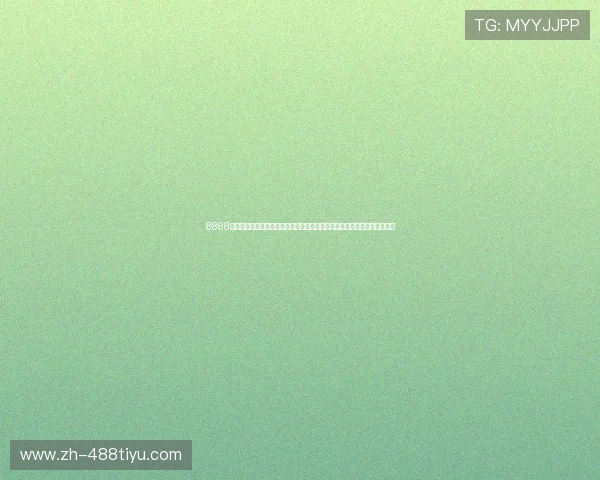 8868体育客户端提供专业赛事预测与数据统计,助你成为体育竞猜和分析的行家 8868体育客户端提供专业赛事预测与数据统计,助你成为体育竞猜和分析的行家